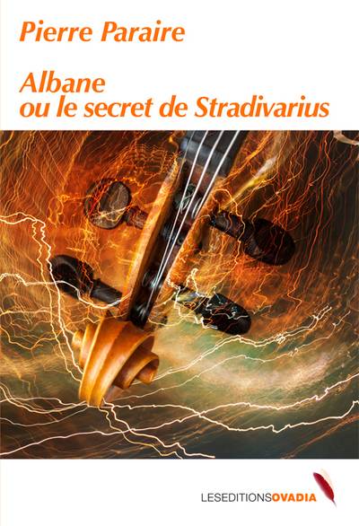 Albane ou Le secret de Stradivarius | Pierre Paraire