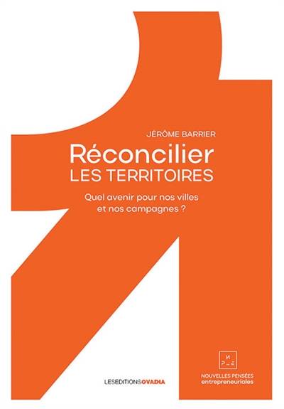 Réconcilier les territoires : quel avenir pour nos villes et nos campagnes ? | Jerome Barrier, Michel Maffesoli