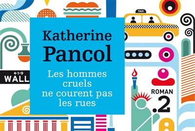 Les hommes cruels ne courent pas les rues | Katherine Pancol