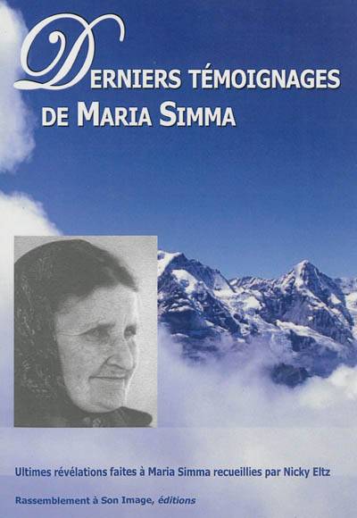 Derniers témoignages de Maria Simma | Maria Agatha Simma, Nicky Eltz