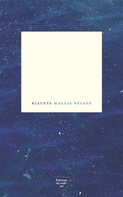 Bleuets | Maggie Nelson, Céline Leroy