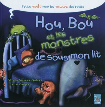 Hou, Bou et les monstres de sous mon lit | Valerie Weishar-Giuliani, Laure Phelipon