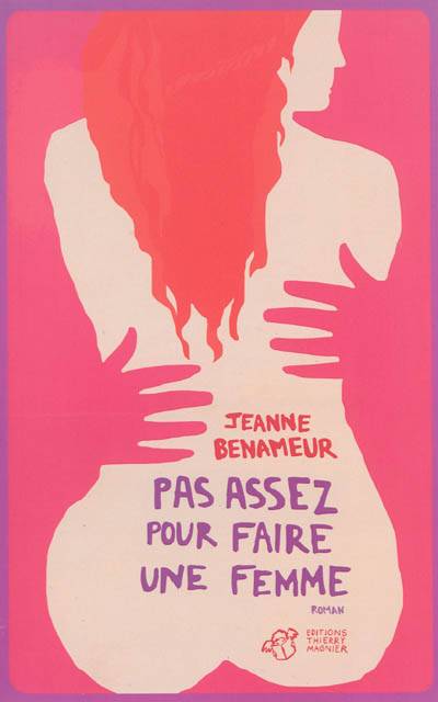 Pas assez pour faire une femme | Jeanne Benameur