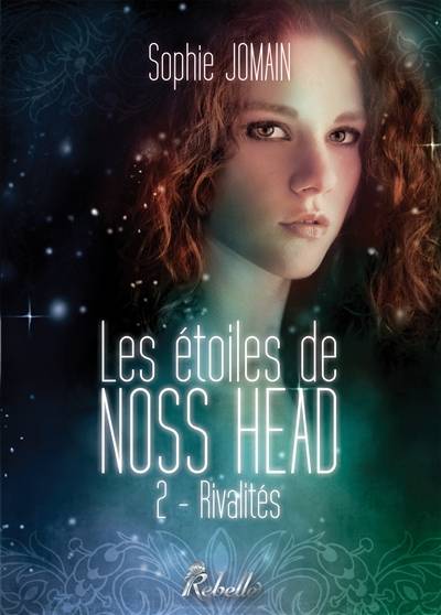 Les étoiles de Noss Head. Vol. 2. Rivalités | Sophie Jomain, Floriane Urbinatti