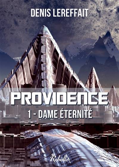 Providence. Vol. 1. Dame éternité | Denis Lereffait