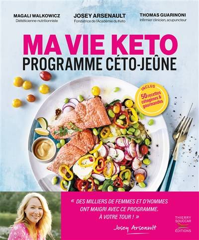 Ma vie keto : programme céto-jeûne | Magali Walkowicz, Josey Arsenault, Thomas Guarinoni