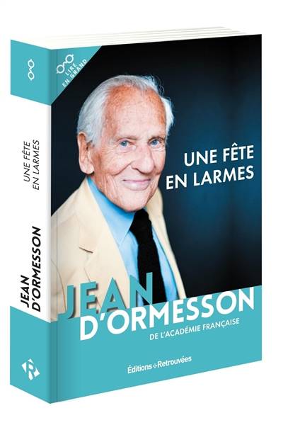 Une fête en larmes | Jean d' Ormesson