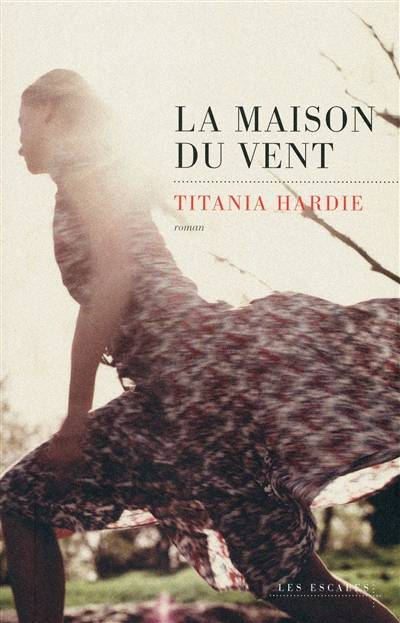 La maison du vent | Titania Hardie, Séverine Quelet