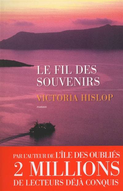 Le fil des souvenirs | Victoria Hislop, Alice Delarbre