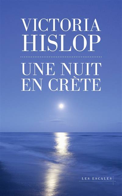 Une nuit en Crète | Victoria Hislop, Alice Delarbre