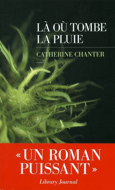 Là où tombe la pluie | Catherine Chanter, Philippe Loubat-Delranc