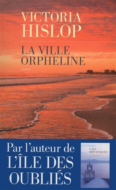 La ville orpheline | Victoria Hislop, Alice Delarbre