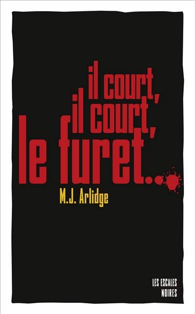 Il court, il court, le furet... | M.J. Arlidge, Etienne Menanteau