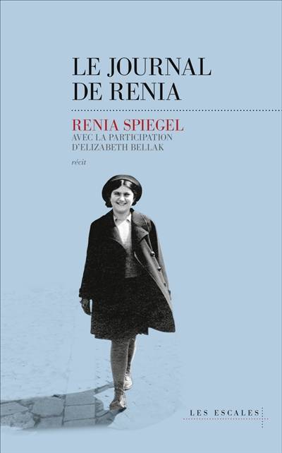 Le journal de Renia : récit | Renata Spiegel, Elizabeth Bellak, Typhaine Ducellier