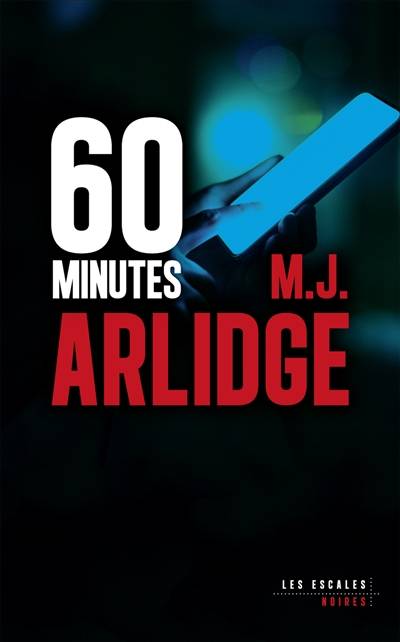 60 minutes | M.J. Arlidge, Séverine Quelet