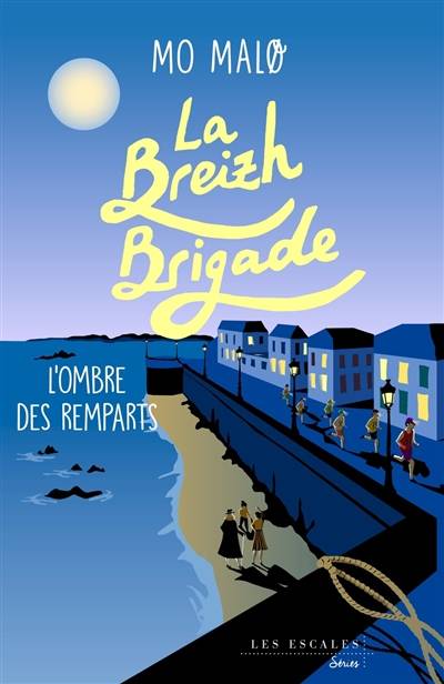 La Breizh brigade. Vol. 3. L'ombre des remparts | Mo Malo