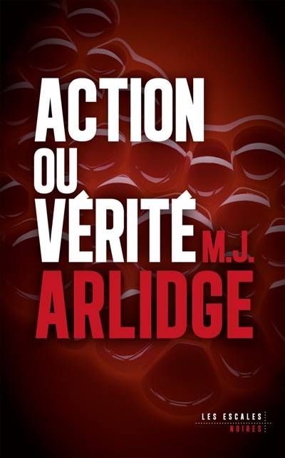 Action ou vérité | M.J. Arlidge, Séverine Quelet