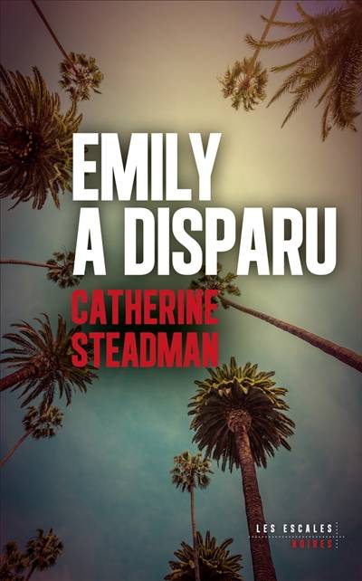 Emily a disparu | Catherine Steadman, Séverine Quelet