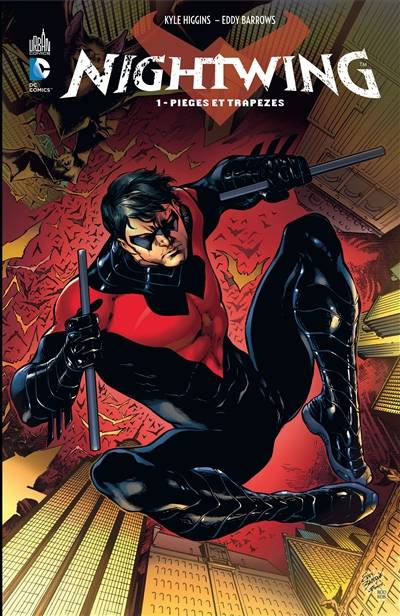 Nightwing. Vol. 1. Pièges et trapèzes | Kyle Higgins, Eddy Barrows, Eduardo Pansica, Geraldo Borges, Trevor McCarthy, Rod Reis, Allen Passalaqua, Guy Major