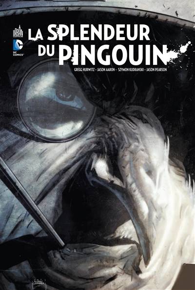 La splendeur du Pingouin | Gregg Hurwitz, Jason Aaron, Szymon Kudranski, Jason Pearson, John Kalish, Dave McCaig, Nicolas Meylaender