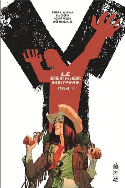 Y le dernier homme. Vol. 3 | Brian K. Vaughan, Pia Guerra, Goran Sudzuka, José Marzan, Zylonol studios