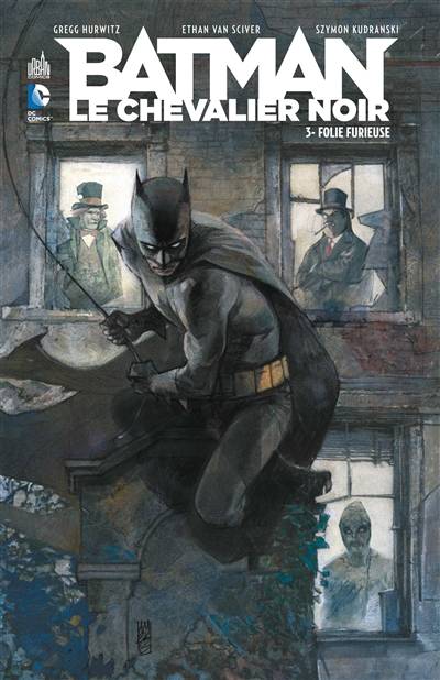 Batman, le chevalier noir. Vol. 3. La folie furieuse | Gregg Hurwitz, Ethan Van Sciver, Szymon Kudranski, Hi-Fi, Dave Kalisz