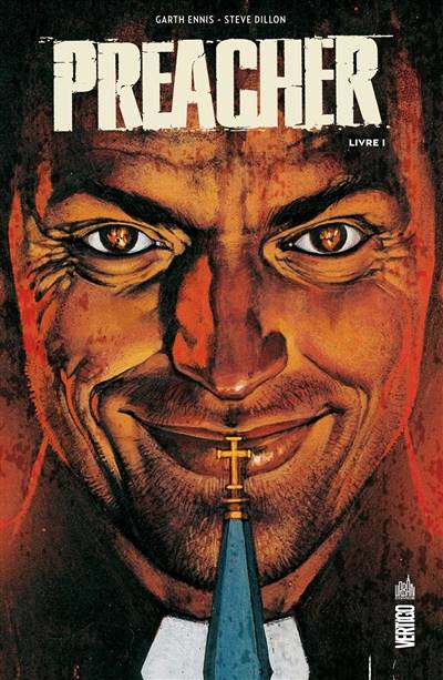 Preacher. Vol. 1 | Garth Ennis, Steve Dillon, Matt Hollingsworth, Pamela Rambo, Jérémy Manesse