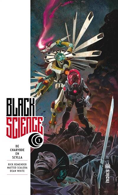 Black science. Vol. 1. De Charybde en Scylla | Rick Remender, Matteo Scalera, Dean White, James Robinson, Benjamin Rivière