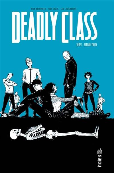 Deadly class. Vol. 1. Reagan youth | Rick Remender, Wes Craig, Lee Loughridge, Benjamin Riviere