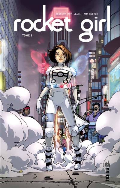 Rocket girl. Vol. 1 | Brandon Montclare, Amy Reeder Adley, Helene Dauniol-Remaud