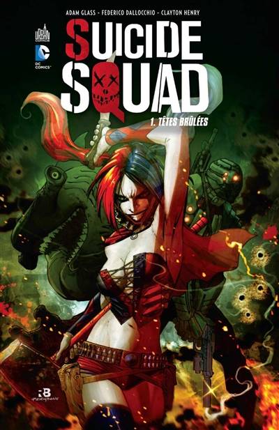 Suicide squad. Vol. 1. Têtes brûlées | Adam Glass, Val Staples, Allen Passalaqua, Benjamin Rivière