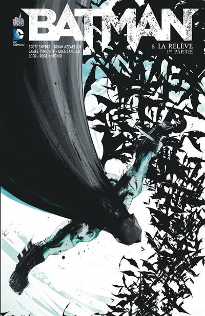 Batman. Vol. 8. La relève : 1re partie | Scott Snyder, Brian Azzarello, James Tynion, Greg Capullo, Jock, Roge Antonio, Fco Plascencia, Lee Loughridge, Dave McCaig, Jerome Wicky