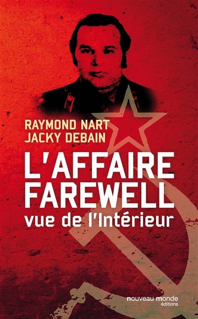 L'affaire Farewell : vue de l'intérieur | Raymond Nart, Jacky Debain, Yvonnick Denoël