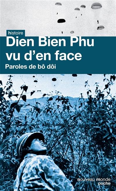 Diên Biên Phu vu d'en face : paroles de bô dôi | Jean-Pierre Rioux