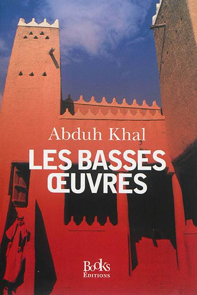 Les basses oeuvres | Abduh Khal, Alain Gresh, Frédéric Lagrange