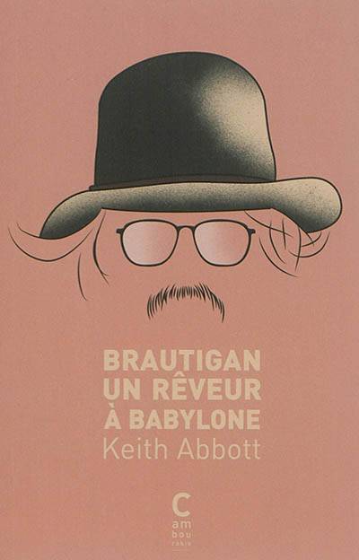 Brautigan, un rêveur à Babylone | Keith Abbott, Nicolas Richard