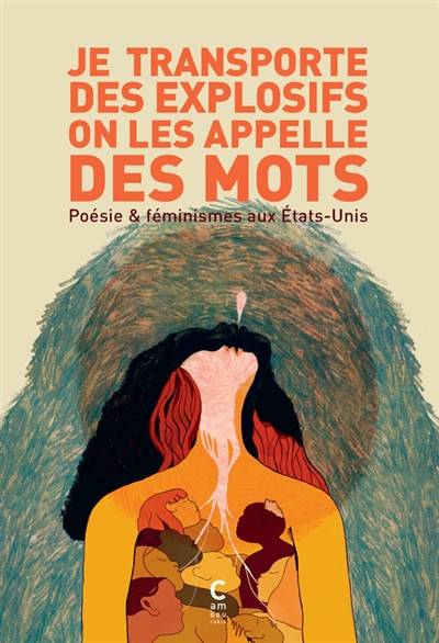 Je transporte des explosifs, on les appelle des mots : poésie & féminismes aux Etats-Unis : essai de Jan Clausen et anthologie de poèmes | 