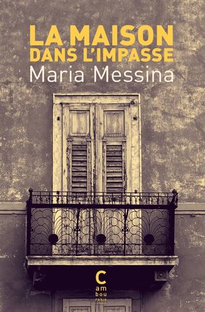 La maison dans l'impasse | Maria Messina, Leonardo Sciascia, Marguerite Pozzoli