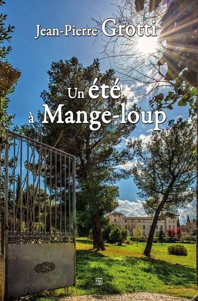 Un été à Mange-loup | Jean-Pierre Grotti