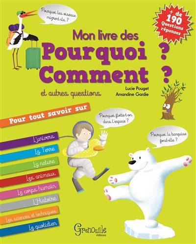 Mon livre des pourquoi ? comment ? et autres questions | Lucie Pouget, Amandine Gardie