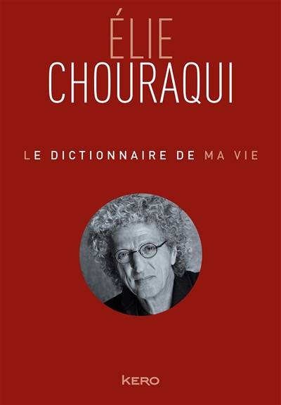 Le dictionnaire de ma vie | Elie Chouraqui