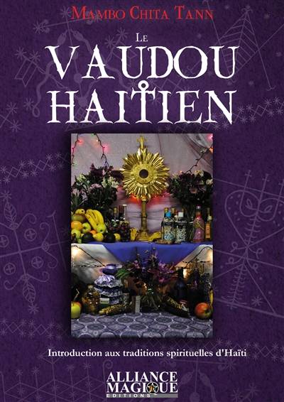 Le vaudou haïtien : introduction aux traditions spirituelles d'Haïti | Mambo Chita Tann