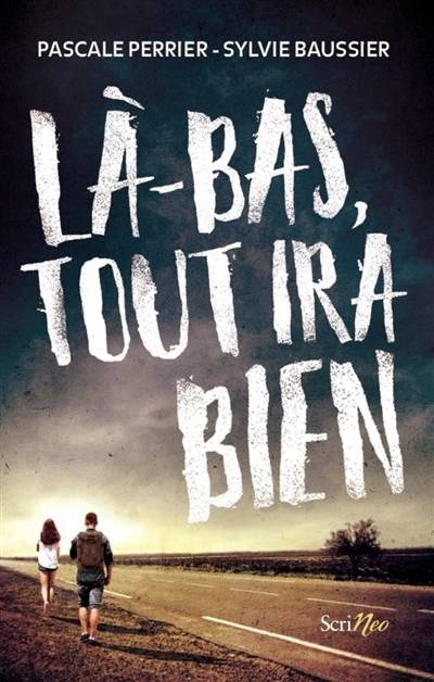 Là-bas, tout ira bien | Pascale Perrier, Sylvie Baussier