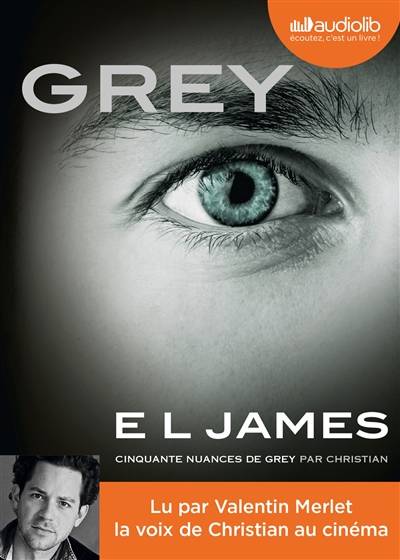 Grey : cinquante nuances de Grey par Christian | E.L. James, Valentin Merlet, Denyse Beaulieu, Dominique Defert, Carole Delporte