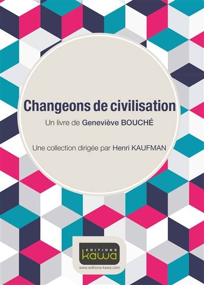 Changeons de civilisation | Genevieve Bouche, Fabienne Marion