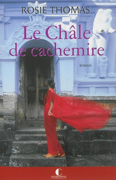 Le châle de cachemire | Rosie Thomas, Marie-Axelle de La Rochefoucauld