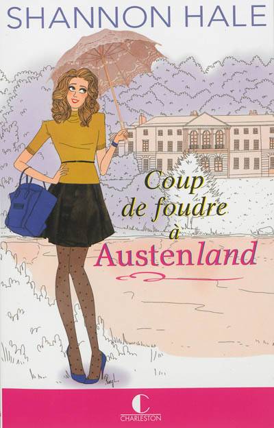 Coup de foudre à Austenland | Shannon Hale, Julia Taylor