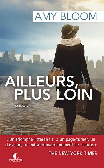 Ailleurs, plus loin | Amy Bloom, Michèle Lévy-Bram