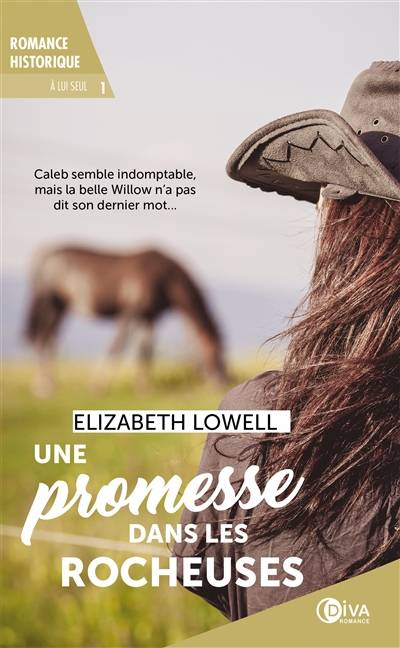 A lui seul. Vol. 1. Une promesse dans les Rocheuses | Elizabeth Lowell, Guy Rivest