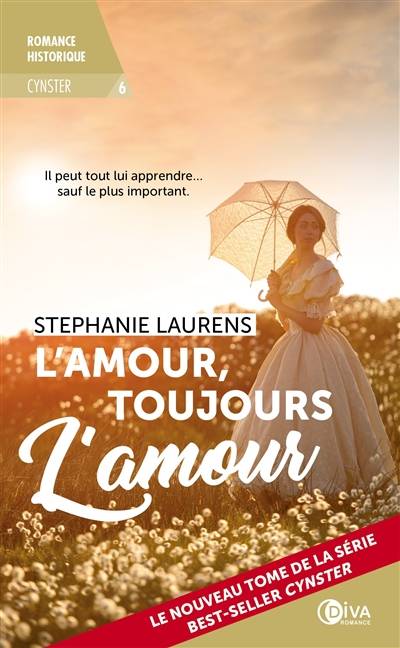 Cynster. Vol. 6. L'amour, toujours l'amour | Stephanie Laurens, Lynda Leith